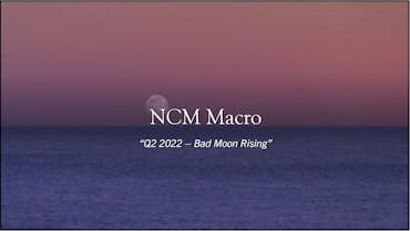 Q2 2022 Macro Presentation: Bad Moon Rising